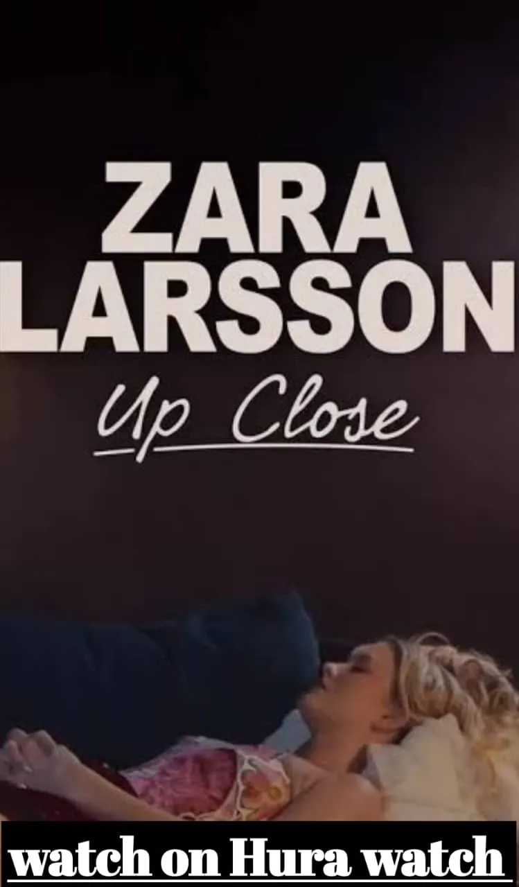 Zara Larsson Up Close